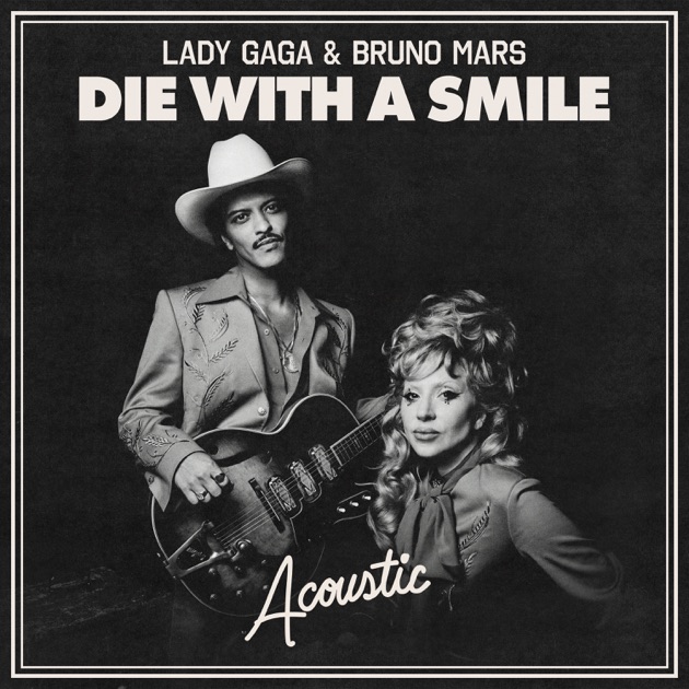 Die With A Smile (Acoustic) - Single - Album by Lady Gaga