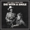 Die With A Smile (Acoustic) - Lady Gaga & Bruno Mars lyrics