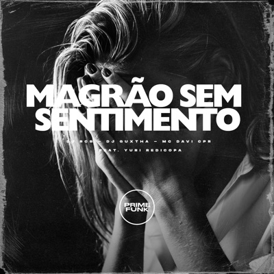 Magrão Sem Sentimento (feat. Yuri Redicopa) - Single
