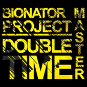 Doubletime Master - Bionator Project Cover Art