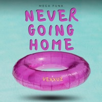 Mega Funk Never Going Home - Single - VEXXUZ