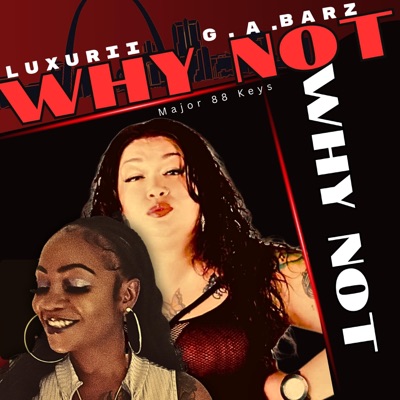 Why Not (feat. Luxurii) - Single