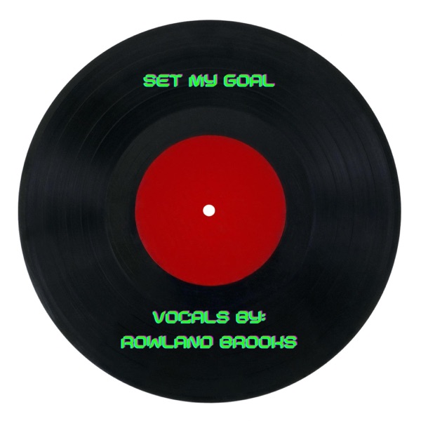 Set My Goal (feat. Rowland Brooks)