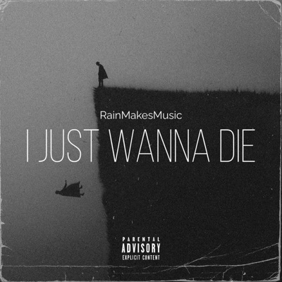 I Just Wanna Die - Single