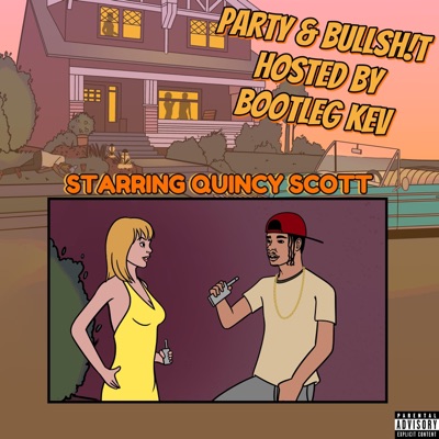Party & Bullsh!t, Pt. 3 (feat. Quincy Scott & Bootleg Kev) [AZmix Part 3] - Single