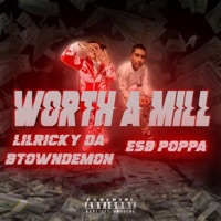 Worth a Mill (feat. Lil Ricky Da B Town Demon) - Single - ESB Poppa