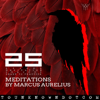 Meditations by Marcus Aurelius: 25 Guided Meditation Scripts Ready to Practice: The Power of Roman Wisdom (Annotated) (Unabridged) - Marcus Aurelius & tounknown dotcom