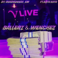 Ballerz & Wenchez (feat. Kota Kota & Codydablesser) - Single - RoadRunnah_km