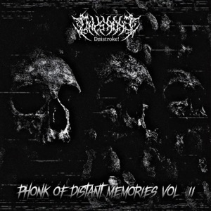 PHONK OF DISTANT MEMORIES, Vol. 2