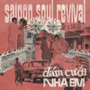 Đám Cưới Nhà Em - Saigon Soul Revival