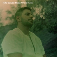 Rush (ATTLAS Remix) - Single - Hotel Garuda
