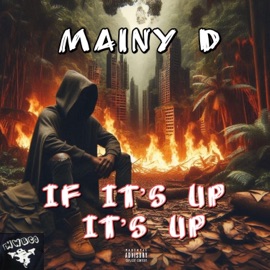 If It's Up Its Up Mainy D
