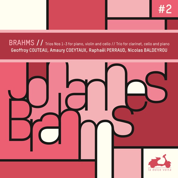 Brahms: Piano Trios No. 1-3. Clarinet Trio