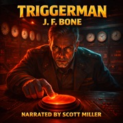 Triggerman: The Man With His Finger On The End - J. F. Bone