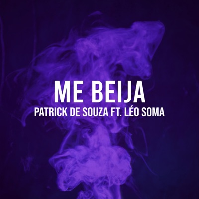 Me Beija (feat. Patrick de Souza) - Single