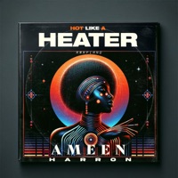 Hot Like a Heater Amapiano - Single - Ameen Harron