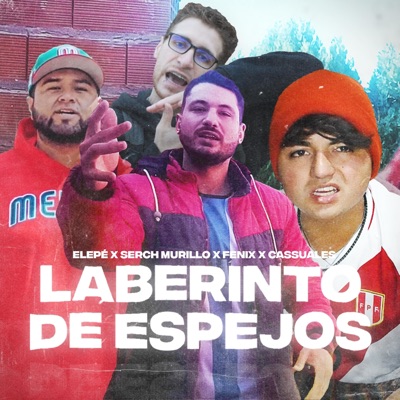 Laberinto De Espejos (feat. Serch Murillo, Fennix & Cassuales) - Single