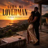 Turn Mi Loverman — Riddim District