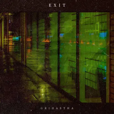 Listen to EXIT - Single by Grihastha