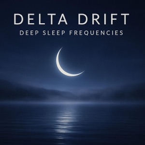Delta Drift : Deep Sleep Frequencies