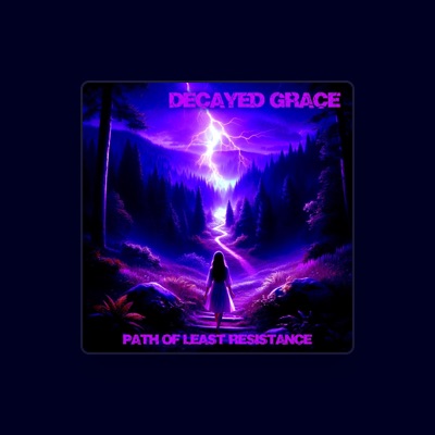 收听 Decayed Grace、观看音乐视频、阅读小传、查看巡演日期等 ！