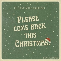 Please come back this Christmas (feat. Ol' June & aDUBta) - Single - The Ashburns