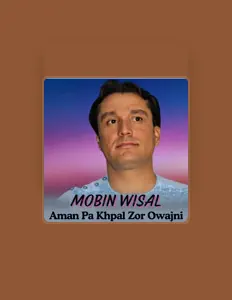 Dengarkan Mobin Wisal, tonton video musik, baca bio, lihat tanggal tur & lainnya!