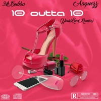 10 outta 10 (Your Love Remix) (feat. Aaquezz) - Single - 3kBubba