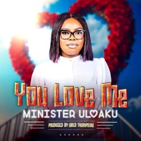 You Love Me - Single - Minister Uloaku