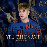 Yêu Em Hơn Anh - Thành Đại Siêu