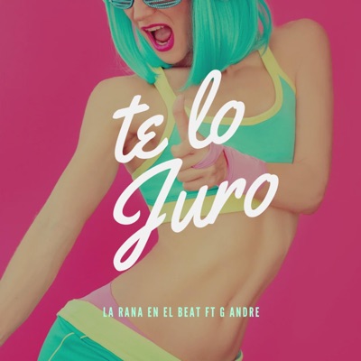 Te Lo Juro (feat. G Andree) - Single