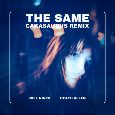 The Same (Cakasaurus Remix) - Single