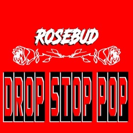 Drop Stop Pop Rosebud