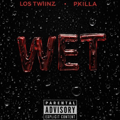 WET (feat. P KILLA) - Single