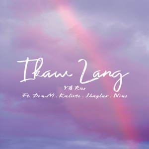 Ikaw Lang (feat. D:on:M, Kalixto, Jhaylux & Nins)