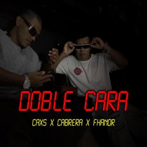 Doble Cara (feat. Cabrera & Fhanor) - Single