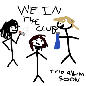 WE IN THE CLUB - Single