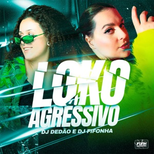 LOKO AGRESSIVO