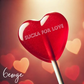 Sucka For Love 6eorge