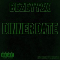 Dinner Date (feat. Prod. Almighty Aczavier) - Single - Bezeyy2x
