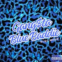 Gangsta Blue Baddie - Single - Blue Moon