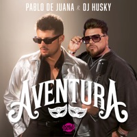 AVENTURA - Single - Pablo de Juana & DJ Husky