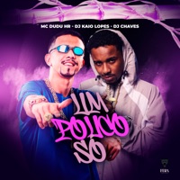 Um Pouco Só - Single - Mc Dudu HR, DJ KAIO LOPES & Dj Chaves