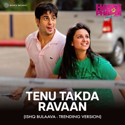 Vishal & Shekhar, Sanam Puri & Shipra Goyal - Tenu Takda Ravaan (Ishq Bulaava - Trending Version)