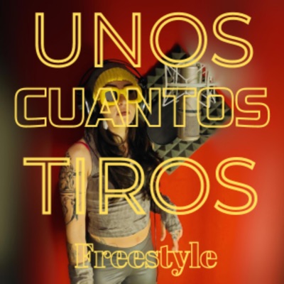 Unos Cuantos Tiros (Freestyle) (feat. Wendelsound) - Single