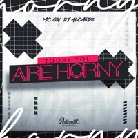 Today You Are Horny - Single - DJ Alcarde & MC GW