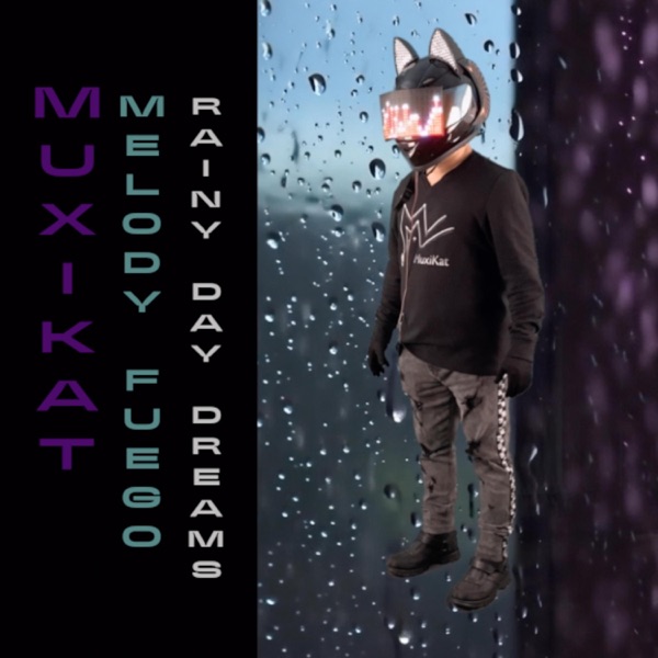 Rainy Day Dreams (feat. Melody Fuego)