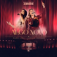Algo Novo (43 Anos Louvor Eterno) [Ao Vivo, Teatro Positivo, Curitiba, 2025] - Single - Mara Lima & Soraya Moraes