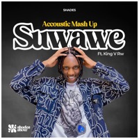 SUWAWE (Accoustic MashUp) (feat. King V) - Single - SHADES