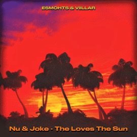 Nu & Jo Ke - Who Loves the Sun (Remix) VIILLAR & Esmohts